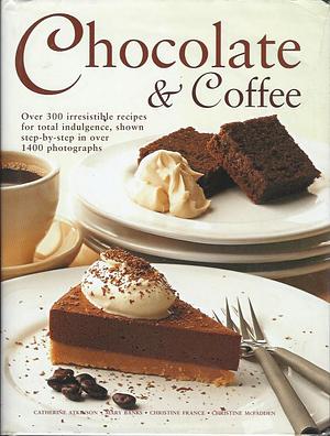 Chocolate & Coffee by Catherine Atkinson, Catherine Atkinson