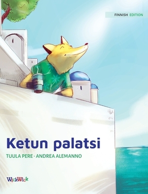 Ketun palatsi: Finnish Edition of "The Fox's Palace" by Tuula Pere