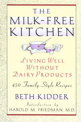 The Milk-Free Kitchen: Living Well Without Dairy Products by Beth Kidder