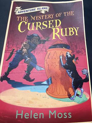 Adventure Island 5: The Mystery of the Cursed Ruby by Moss, Helen by Helen Moss