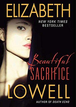 Beautiful Sacrifice Costco Ed by Elizabeth Lowell, Elizabeth Lowell