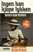 Ingen kan kjøpe lykken by Barbara Taylor Bradford