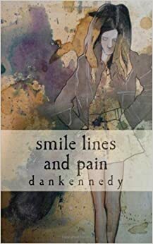 Smile Lines and Pain by Dan Kennedy