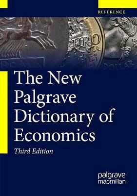 The New Palgrave Dictionary of Economics by 