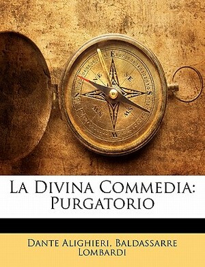 La Divina Commedia: Purgatorio by Baldassarre Lombardi, Dante Alighieri