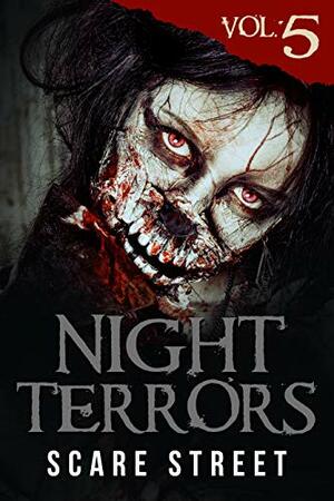 Night Terrors Vol. 5 by Karl Melton, Richard Beauchamp, Peter Cronsberry, Matias Travieso-Diaz, Justin Boote, Bob Johnston, Drew Starling, Bryan Wolford, David Turton, Robert Douglas, Ron Ripley, Nicholas Paschall, Sam Lesek, Samuel Thomas Fraser, Mark Towse