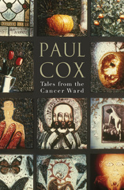 Tales from the Cancer Ward by Paul Cox