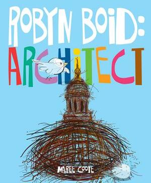 Robyn Boid: Architect by Maree Coote