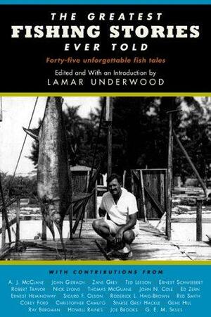 The Greatest Fishing Stories Ever Told by Lamar Underwood