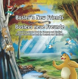 Bosley's New Friends (German - English): A Dual Language Book by Ozzy Esha, Tim Johnson
