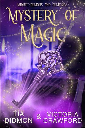 Mystery of Magic by Victoria Crawford, Tia Didmon, Tia Didmon