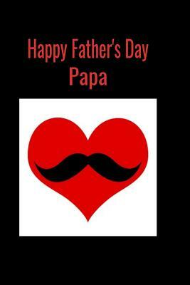 Happy Father's Day Papa: A perfect Father's Day gift to last all year.... by T. &. K. Publishing