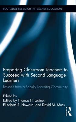 Preparing Classroom Teachers to Succeed with Second Language Learners: Lessons from a Faculty Learning Community by 