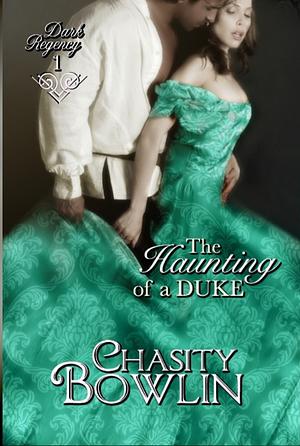 The Haunting of a Duke by Chasity Bowlin