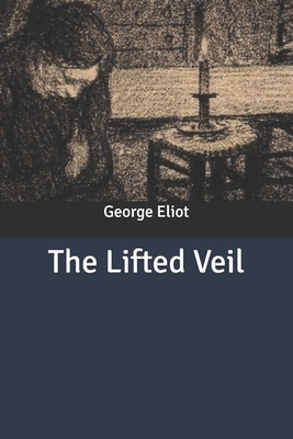 The Lifted Veil by George Eliot