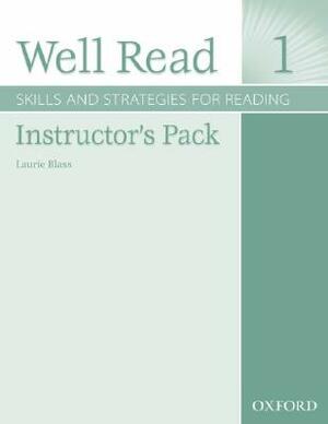 Well Read 1 Instructor's Pack: Skills and Strategies for Reading [With 2 CDROMs] by Laurie Blass