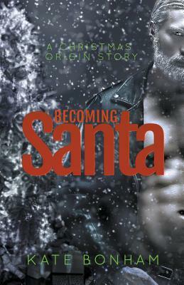 Becoming Santa by Kate Bonham
