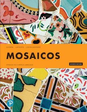 Mosaicos: Spanish as a World Language -- Loose-Leaf Edition by Judith Liskin-Gasparro, Elizabeth Guzman, Paloma Lapuerta