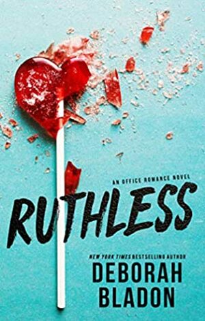 Ruthless by Deborah Bladon
