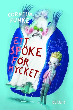 Ett spöke för mycket by Cornelia Funke