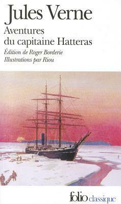 Aventures du capitaine Hatteras: J.Verne by Jules Verne