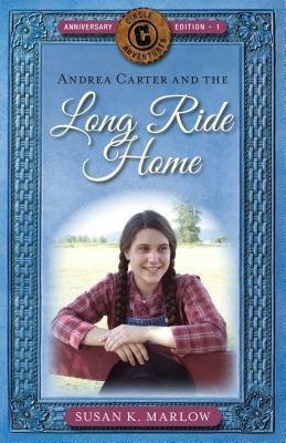 Andrea Carter and the Long Ride Home by Susan K. Marlow