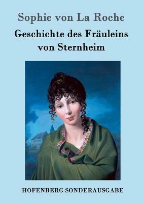 Geschichte des Fräuleins von Sternheim by Sophie von La Roche