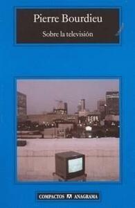 Sobre la televisión by Pierre Bourdieu