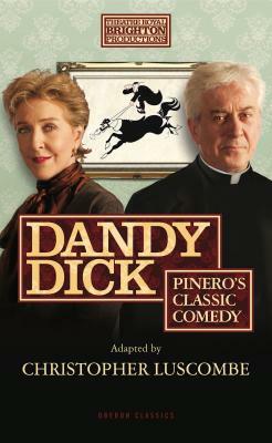 Dandy Dick by Arthur Wing Pinero