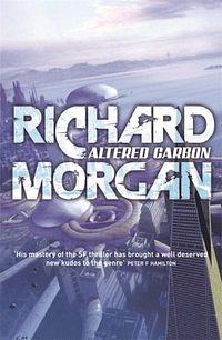 Altered Carbon by Richard Morgan