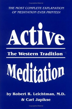 Active Meditation: The Western Tradition by Robert R. Leichtman, Carl Japikse