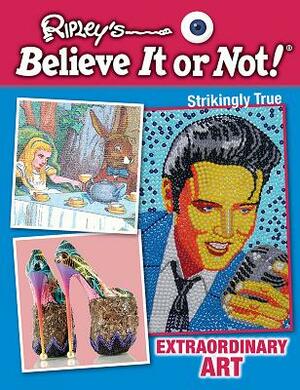 Extraordinary Art by Ripley's Believe It or Not!