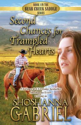 Second Chances for Trampled Hearts: Sweet Inspirational Cowboy Romance by Shoshanna Gabriel