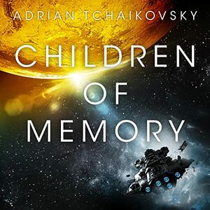 Children of Memory by Adrian Tchaikovsky