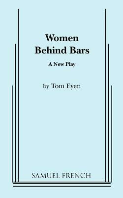 Women Behind Bars by Tom Eyen