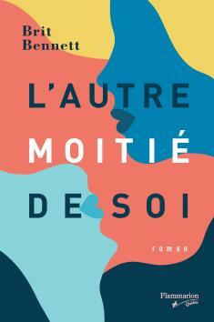 L'autre moitié de soi by Brit Bennett