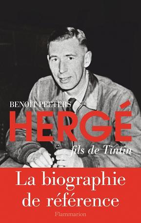 Hergé, fils de Tintin by Benoît Peeters