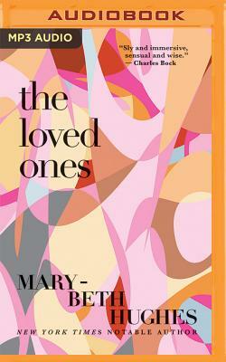 The Loved Ones by Mary-Beth Hughes