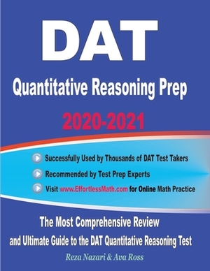 DAT Quantitative Reasoning Prep 2020-2021: The Most Comprehensive Review and Ultimate Guide to the DAT Quantitative Reasoning Test by Ava Ross, Reza Nazari