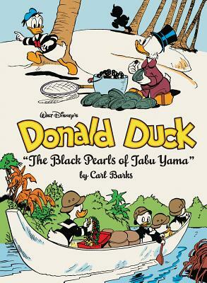 Walt Disney's Donald Duck "the Black Pearls of Tabu Yama": The Complete Carl Barks Disney Library Vol. 19 by Carl Barks