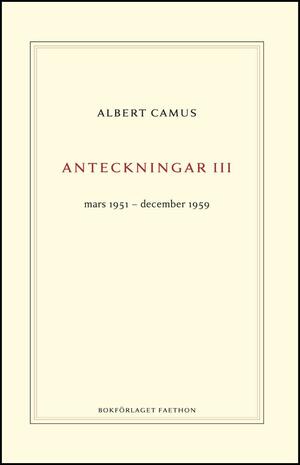 Anteckningar III: mars 1951 - december 1959 by Philip Thody, Albert Camus