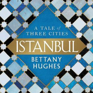 Istanbul: A Tale of Three Cities by 