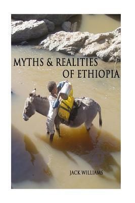 Myths & Realities of Ethiopia by Jack Williams