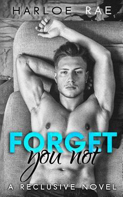 Forget You Not by Harloe Rae