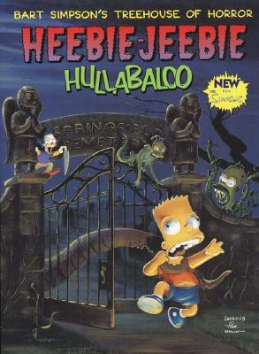 Bart Simpson's Treehouse of Horror Heebie-Jeebie Hullabaloo by Matt Groening