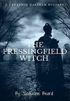The Fressingfield Witch (Lawrence Harpham Murder Mystery, #1) by Jacqueline Beard
