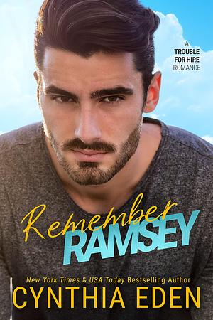 Trouble for Hire 4: Remember Ramsey by Cynthia Eden
