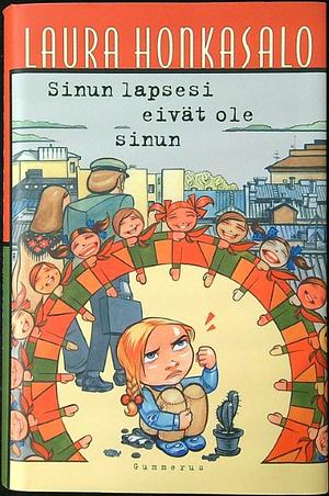 Sinun lapsesi eivät ole sinun by Laura Honkasalo