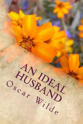 An Ideal Husband by Oscar Wilde