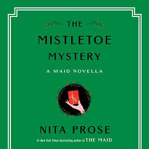 The Mistletoe Mystery by Nita Prose